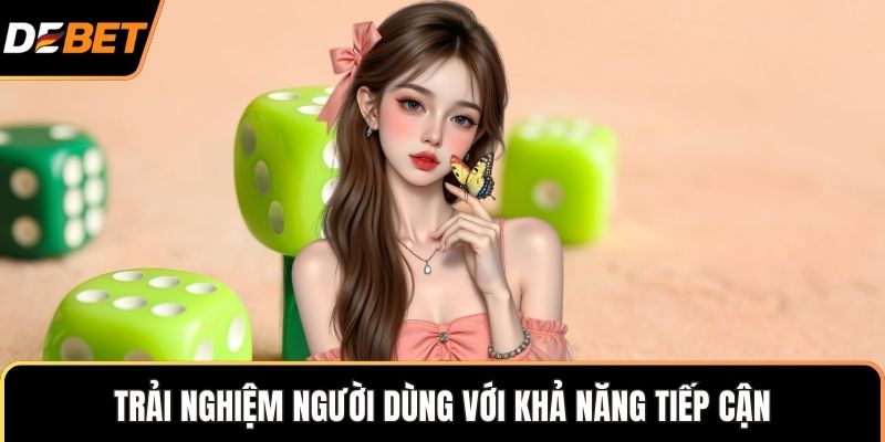 Trải nghiệm người dùng với khả năng tiếp cận
