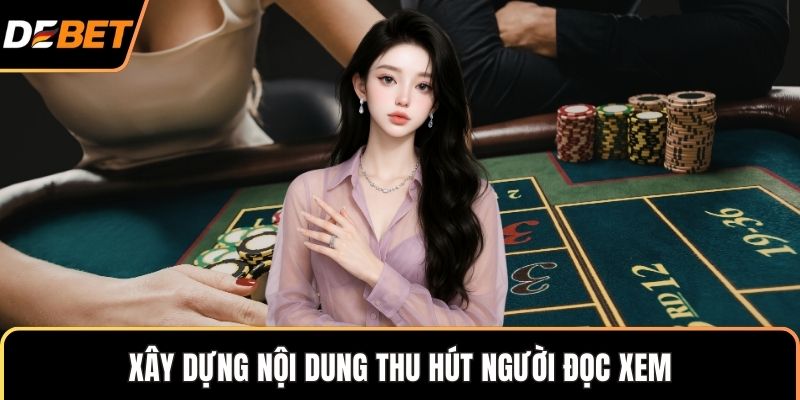 Xây dựng nội dung thu hút người đọc xem